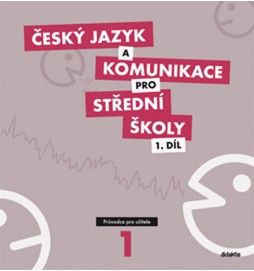 Český jazyk a komunikace pro SŠ - 1. díl (průvodce pro učitele)