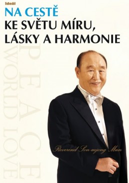Na cestě ke světu míru, lásky a harmonie - Mun Son-mjong