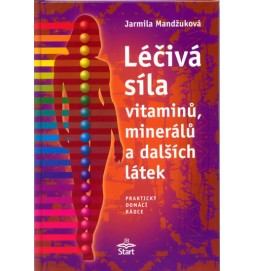 Léčivá síla vitaminů, minerálů a dalších látek