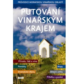 Putování vinařským krajem - Průvodce moravskou vinařskou oblastí