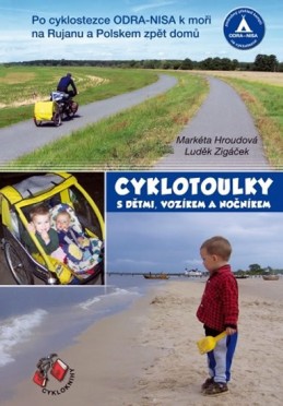 Cyklotoulky I. s dětmi, vozíkem a nočníkem - Hroudová Markéta, Zigáček Luděk