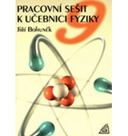 Fyzika pro 9. r. ZŠ - pracovní sešit