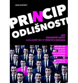 Princip odlišnosti - Jak finančně uspět a zajistit se i v těžkých dobách