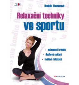 Relaxační techniky ve sportu -  autogenní trénink – dechová cvičení – svalová relaxace