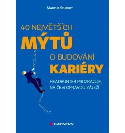 40 největších mýtů o budování kariéry