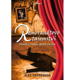 Rembrandtovo tajemství - Poznáš-li pravdu, budeš umlčen