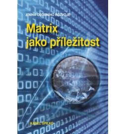 Matrix jako příležitost - Kniha osobního rozvoje