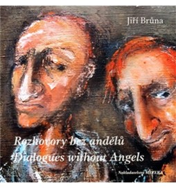 Rozhovory bez andělů / Dialogues without Angels