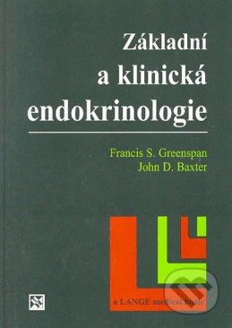 Základní a klinická endokrinologie - Greenspan Francis S., Baxter John D.,