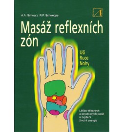 Masáž reflexních zón - Léčba tělěsných a psychických potíží a zvýšení životní energie
