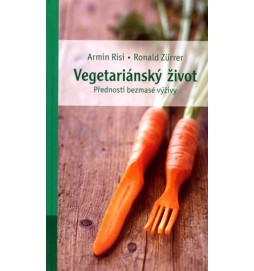 Vegetariánský život - přednosti bezmasé výživy