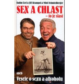 Sex a chlast - to je slast aneb Vesele o sexu a alkoholu