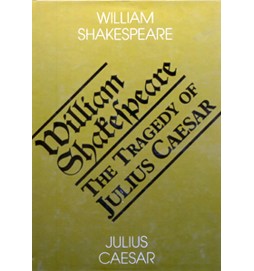 Julius Caesar - The Tragedy of Julius Ceasar