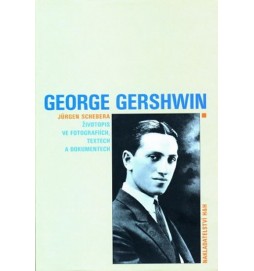 George Gershwin - Životopis ve fotografiích, textech a dokumentech