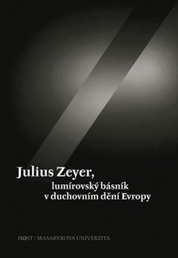 Julius Zeyer, lumírovský básník v duchovním dění Evropy - Kudrnáč a kolektiv Jiří