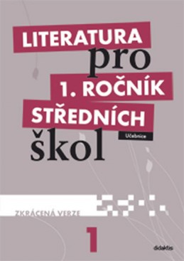 Literatura pro 1. ročník SŠ - učebnice (zkrácená verze) - Bláhová R. a kolektiv