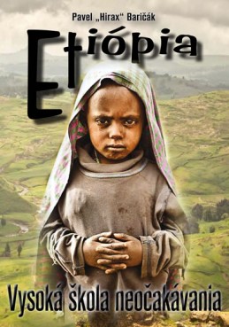 Etiópia - Vysoká škola neočakávania (slovensky) - Baričák Pavel Hirax