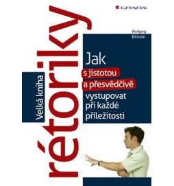 Velká kniha rétoriky -  Jak s jistotou a přesvědčivě vystupovat při každé příležitosti