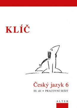 Klíč Český jazyk 6/III. díl, Pracovní sešit - kolektiv autorů