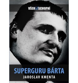 Všehoschopní – Superguru Bárta