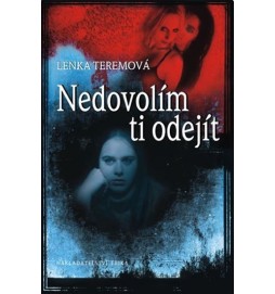Nedovolím ti odejít