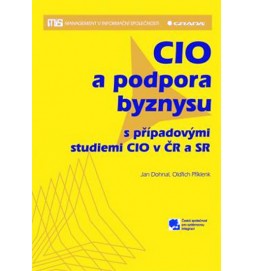 CIO a podpora byznysu s případovými studiemi CIO v ČR a SR