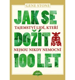 Jak se dožít 100 let - Tajemství lidí, kteří nejsou nikdy nemocní