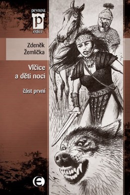 Vlčice a děti noci - část první (Edice Pevnost) - Žemlička Zdeněk