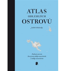 Atlas odlehlých ostrovů - Padesát ostrovů, které jsem nikdy nenavštívila a nikdy nenavštívím