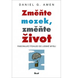 Změňte mozek, změňte život - Fascinující pohled do lidské mysli
