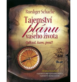 Tajemství plánu vašeho života - Odkud, kam, proč?