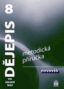 Dějepis 8 pro základní školy - Novověk - Metodická příručka - Válková Veronika