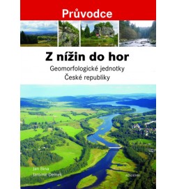 Z nížin do hor - Geomorfologické jednotky České republiky - Průvodce