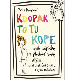 Kdopak to tu kope aneb zápisky z plodové vody