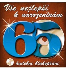 Vše nejlepší k narozeninám! 65 - Hudební blahopřání - CD