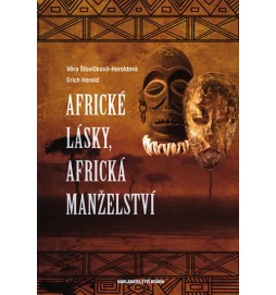 Africké lásky, africká manželství - V životě a v zrcadle afrického umění