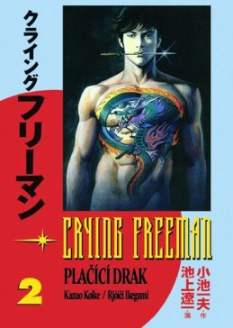 Crying Freeman 2 - Plačící drak - Koike Kazue, Ikegami Rjóči