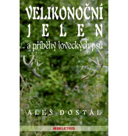 Velikonoční jelen a příběhy loveckých psů