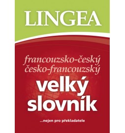 Francouzsko-český, česko-francouzský velký slovník.....nejen pro překladatele - 2. vydání