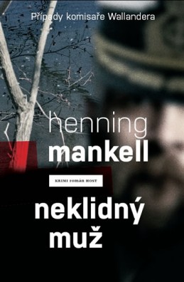Neklidný muž (Případy komisaře Wallandera) - Mankell Henning