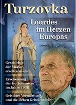 Turzovka - Lourdes im Herzen Europas - Kuchař Jiří, Ing.
