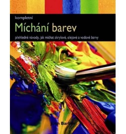 Míchání barev - Přehledné návody, jak míchat akrylové, olejové a vodové barvy