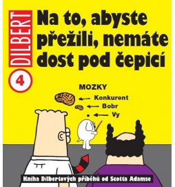 Dilbert 4 - Na to, abyste přežili, nemáte dost pod čepicí