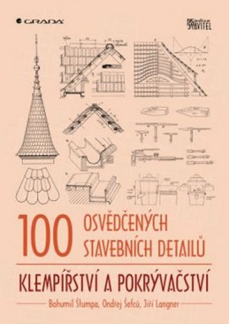 100 osvědčených stavebních detailů – klempířství a pokrývačství - Štumpa Bohumil, Šefců Ondřej