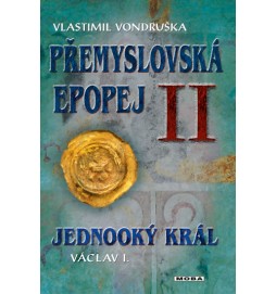 Přemyslovská epopej II. - Jednooký král Václav I.