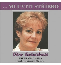 Věra Galatíková - Usebraná láska v rozhovoru Zuzany Maléřové - CD
