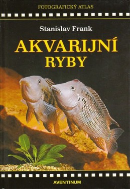 Akvarijní ryby - Frank Stanislav