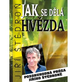 Jak se dělá hvězda - Pozoruhodná próza Jiřího Štědroně