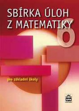 Sbírka úloh z matematiky 6 pro základní školy - Trejbal Josef