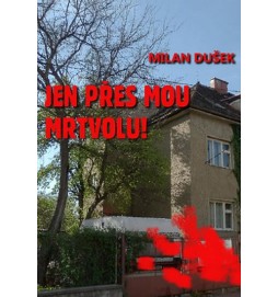 Jen přes mou mrtvolu!